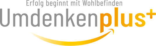 Umdenken Plus - Wahrer Erfolg beginnt mit Wohlbefinden